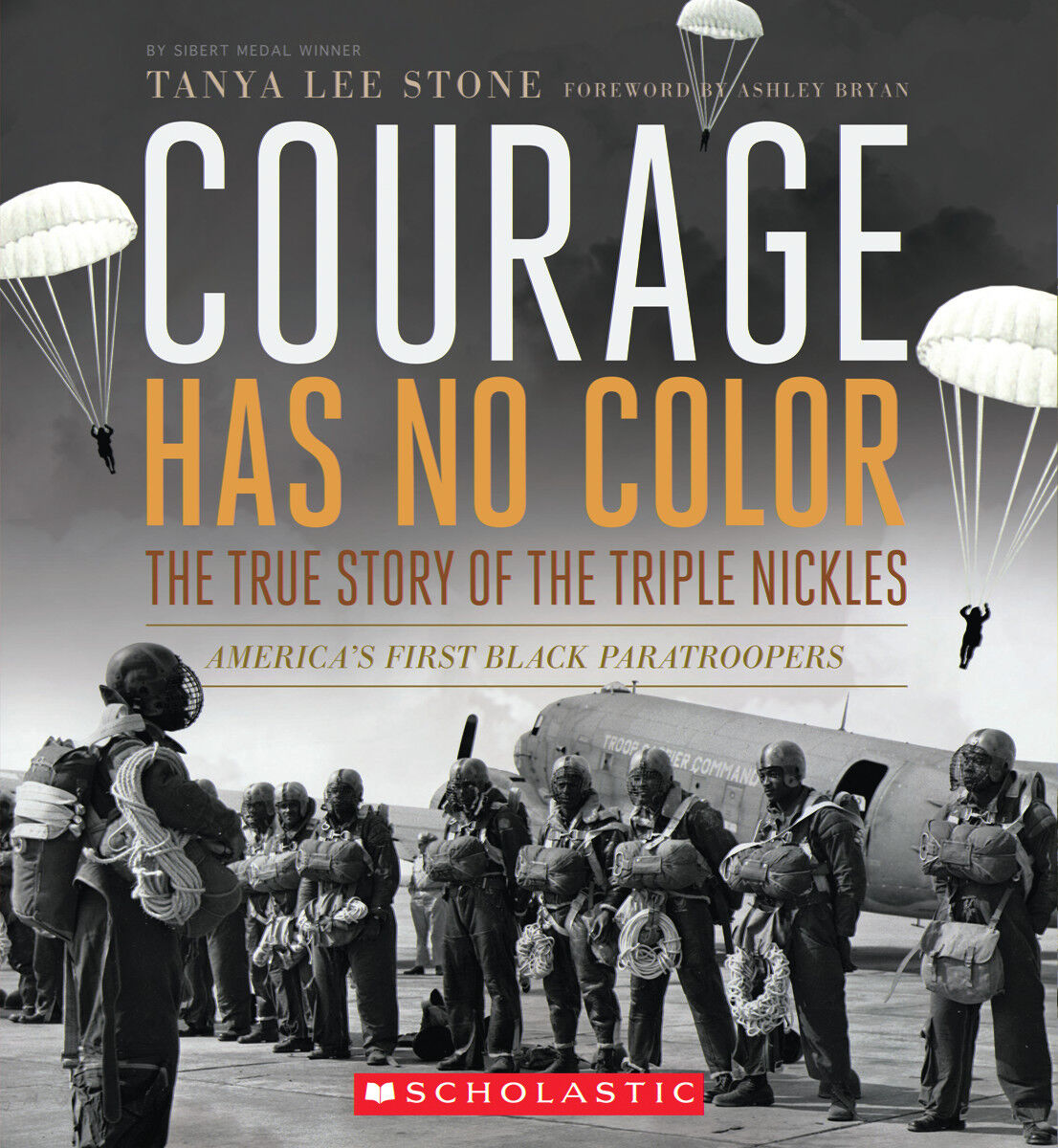 Courage Has No Color: The True Story of the Triple Nickles, Americas First Black Paratroopers