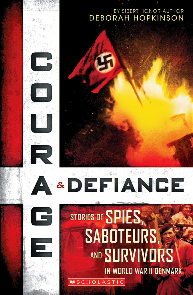 Courage & Defiance: Stories of Spies, Saboteurs, and Survivors in World War II Denmark