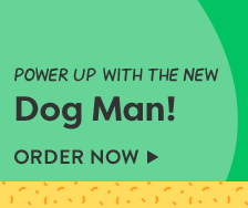 Power up with the new Dog Man!