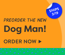 Preorder the new Dog Man book today! Ships 3/19.